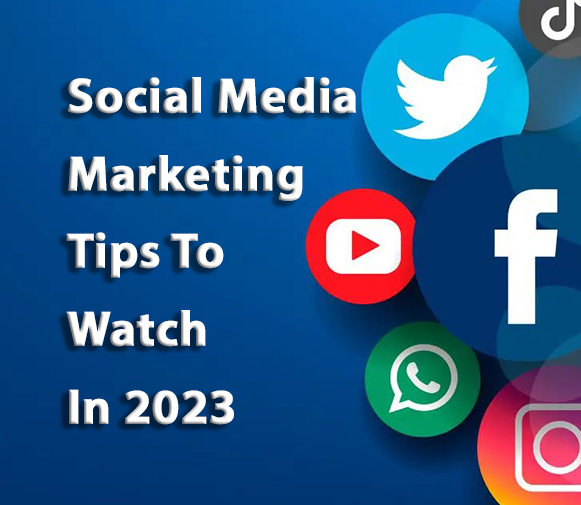 Social Media Marketing Tips FOR 2023